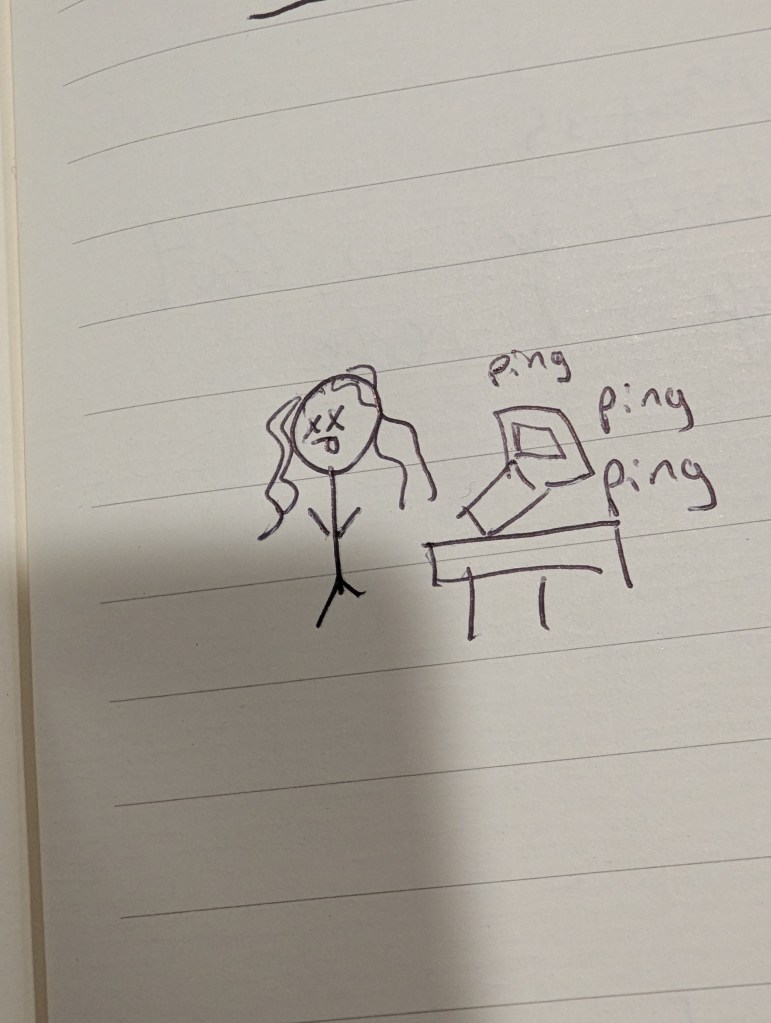 Sketch on cream paper with lines, showing stick figure with curly hair and cross eyes and tongue out, standing at a table with a laptop and 'ping' written around the laptop.