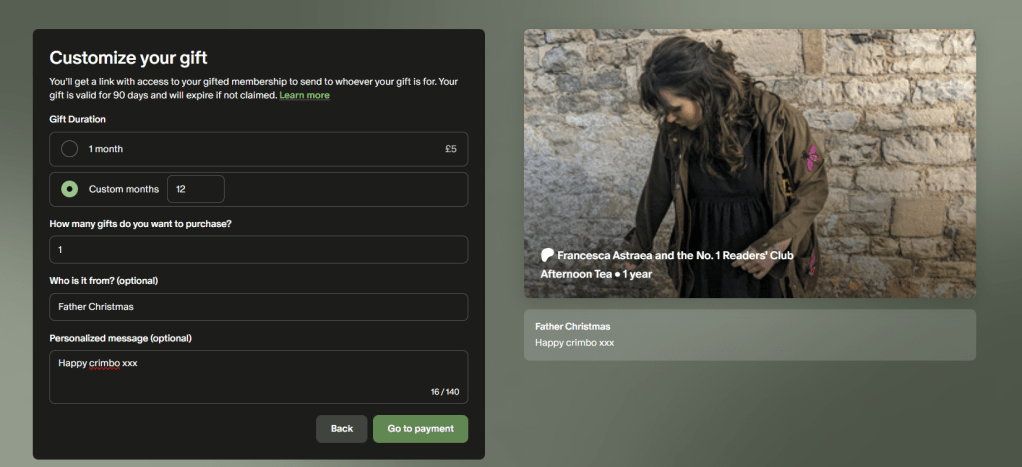 A screenshot of Patreon's gifting page, with the option to 'Customise your gift' by inputting specific months of membership, write who the gift is from, which reads 'Father Christmas' and a message to the giftee, which reads 'Happy Crimbo xxx'. Other side of page repeats the information in a more aesthetic way, reflecting a gift card.